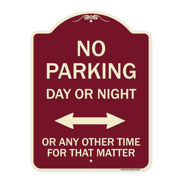 Signmission No Parking Day or Night or ANY Other Time for That Matter Heavy-Gauge Alum, 24" x 18", BU-1824-23753 A-DES-BU-1824-23753 - main